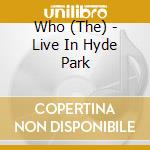 Who (The) - Live In Hyde Park cd