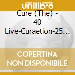 Cure (The) - 40 Live-Curaetion-25 Anniversary (Deluxe Edition) (4 Cd+2 Blu-Ray) cd musicale