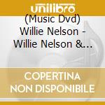 (Music Dvd) Willie Nelson - Willie Nelson & Friends Outlaws & Angels cd