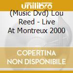 (Music Dvd) Lou Reed - Live At Montreux 2000 cd