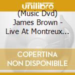 (Music Dvd) James Brown - Live At Montreux 1981 cd