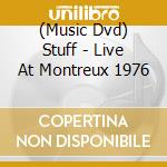 (Music Dvd) Stuff - Live At Montreux 1976 cd musicale