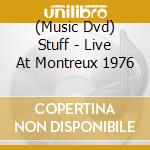 (Music Dvd) Stuff - Live At Montreux 1976 cd