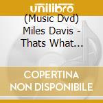 (Music Dvd) Miles Davis - Thats What Happened: Live In Germany 1987 cd