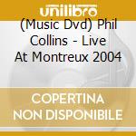(Music Dvd) Phil Collins - Live At Montreux 2004 cd