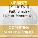 (Music Dvd) Patti Smith - Live At Montreux 2005 cd musicale