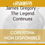 James Gregory - The Legend Continues cd