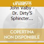 John Valby - Dr. Dirty'S Sphincter Unplugged cd musicale di John Valby