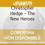 Christopher Hedge - The New Heroes cd