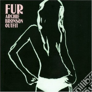 Archie Bronson Outfit - Fur cd musicale di Archie Bronson Outfit