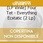 (LP Vinile) Four Tet - Everything Ecstatic (2 Lp) vinile