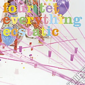 Four Tet - Everything Ecstatic cd musicale di Four Tet