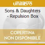 Sons & Daughters - Repulsion Box cd musicale di Sons & Daughters