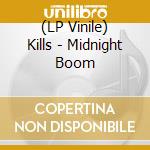 (LP Vinile) Kills - Midnight Boom vinile