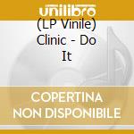 (LP Vinile) Clinic - Do It lp vinile di Clinic