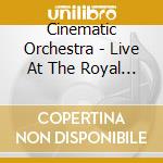 Cinematic Orchestra - Live At The Royal Albert Hall cd
