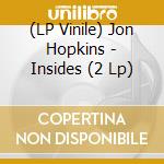 (LP Vinile) Jon Hopkins - Insides (2 Lp) lp vinile di Jon Hopkins