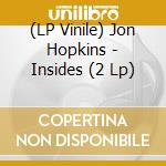 (LP Vinile) Jon Hopkins - Insides (2 Lp) vinile