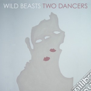 Wild Beasts - Two Dancers cd musicale di Wild Beasts