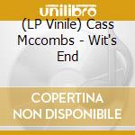 (LP Vinile) Cass Mccombs - Wit's End vinile