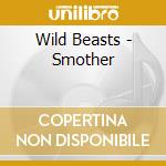 Wild Beasts - Smother cd