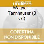 Wagner - Tannhauser (3 Cd)