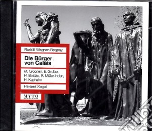 Rudolf Wagner- Regeny - Die Burger Von Calais (2 Cd) cd musicale di Wagner Regenny