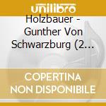 Holzbauer - Gunther Von Schwarzburg (2 Cd) cd