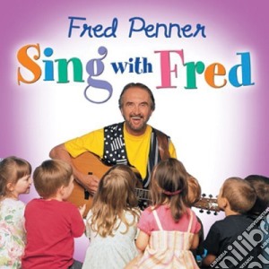 Fred Penner - Sing With Fred cd musicale di Fred Penner