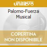 Palomo-Fuerza Musical cd