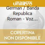 German / Banda Republica Roman - Voz Del Mexicano cd musicale di German / Banda Republica Roman