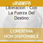 Liberacion - Con La Fuerza Del Destino cd