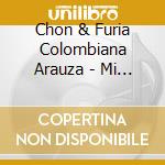 Chon & Furia Colombiana Arauza - Mi Chica Ideal cd