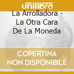 La Arrolladora - La Otra Cara De La Moneda cd
