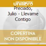 Preciado, Julio - Llevame Contigo cd