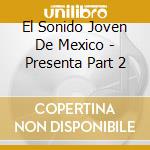 El Sonido Joven De Mexico - Presenta Part 2 cd