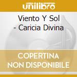 Viento Y Sol - Caricia Divina cd