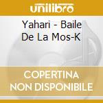 Yahari - Baile De La Mos-K cd