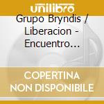 Grupo Bryndis / Liberacion - Encuentro Romantico cd