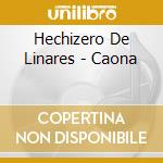 Hechizero De Linares - Caona cd