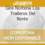Gira Nortena Los Traileros Del Norte cd