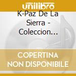 K-Paz De La Sierra - Coleccion Privada: Las 20 Exclusivas cd