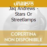 Jaq Andrews - Stars Or Streetlamps cd