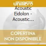 Acoustic Eidolon - Acoustic Eidolon cd