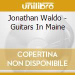 Jonathan Waldo - Guitars In Maine cd