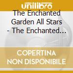 The Enchanted Garden All Stars - The Enchanted Garden All Stars cd