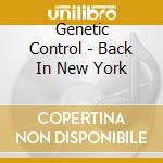 Genetic Control - Back In New York cd