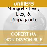 Mongrel - Fear, Lies, & Propaganda cd