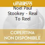 Noel Paul Stookey - Real To Reel cd