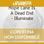 Hope Lane Is A Dead End - Illuminate cd